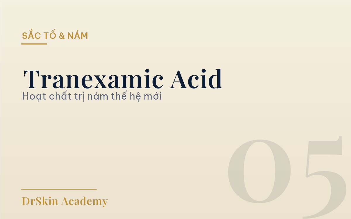 Tranexamic acid hoạt chất trị nám